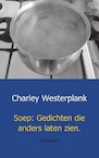 Soep: Gedichten die anders laten zien - Charley Westerplank (ISBN 9789461937643)