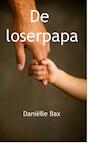 De loserpapa (e-Book) - Danielle Bax (ISBN 9789462549326)