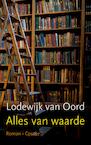 Alles van waarde (e-Book) - Lodewijk van Oord (ISBN 9789059366473)