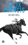 Op het spel (e-Book) - Felix Francis (ISBN 9789021402659)