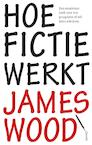 Hoe fictie werkt (e-Book) - James Wood (ISBN 9789021442631)