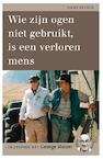 Wie zijn ogen niet gebruikt, is een verloren mens (e-Book) - Hans Heesen (ISBN 9789038896427)