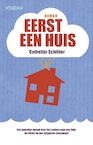 Eerst een huis (e-Book) - Cathelijn Schilder (ISBN 9789046813096)