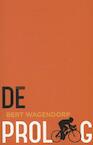 De proloog - Bert Wagendorp (ISBN 9789025441838)