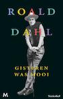 Gisteren was mooi (e-Book) - Roald Dahl (ISBN 9789460238444)