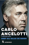 Ancelotti*geef mij maar de beker (e-Book) - Carlo Ancelotti, Alessandro Alciato (ISBN 9789401605809)