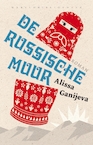 De russische muur (e-Book) - Alisa Ganíjeva (ISBN 9789028441507)