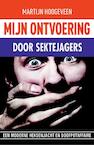 Mijn ontvoering door sektenjagers (e-Book) - Martijn Hoogeveen (ISBN 9789490783389)