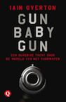 Gun Baby Gun (e-Book) - Iain Overton (ISBN 9789021400013)