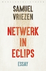 Netwerk in eclips (e-Book) - Samuel Vriezen (ISBN 9789028442436)