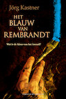 Het blauw van Rembrandt (e-Book) - Jörg Kastner (ISBN 9789045205014)