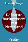 De laatste haringvissers van Nederland (e-Book) - Louis de Jonge (ISBN 9789462250079)