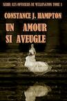 Un Amour si Aveugle (e-Book) - Constance J. Hampton (ISBN 9789492980205)