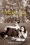 Hoe kan ik Mascha vergeten? (e-Book) - Nelleke Wander (ISBN 9789402907568)