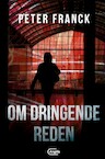 Om dringende reden (e-Book) - Peter Franck (ISBN 9789460416354)