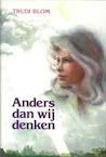 Anders dan wij denken (e-Book) - Trudi Blom (ISBN 9789402903300)