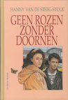 Geen rozen zonder doornen (e-Book) - Hanny van de Steeg-Stolk (ISBN 9789402902921)