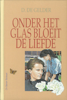 Onder het glas bloeit de liefde (e-Book) - D. de Gelder (ISBN 9789402903799)