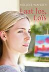 Laat los, Loïs (e-Book) - Nelleke Wander (ISBN 9789402905670)